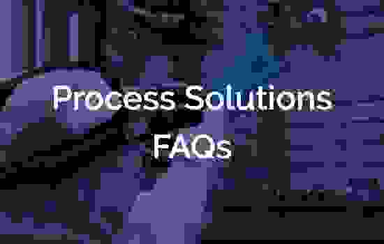 FAQs | Process Solutions